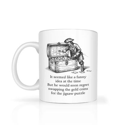 "it seemed like a funny idea at the time, but he would soon regret swapping the gold coins for a jigsaw puzzle" text on white ceramic mug 