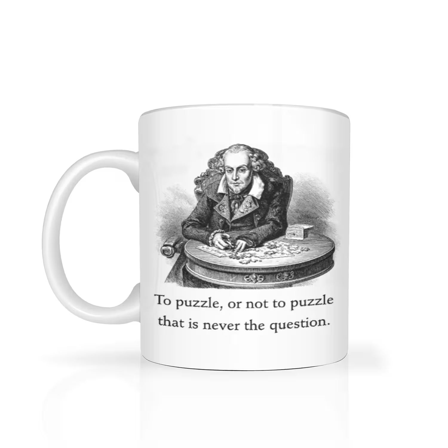 "to puzzle or not to puzzle that is never a question" quote on white ceramic mug