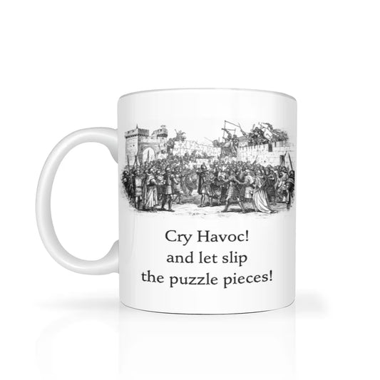 Cry Havoc Teatime Tranquility mug "cry havoc and let slip the puzzle pieces"