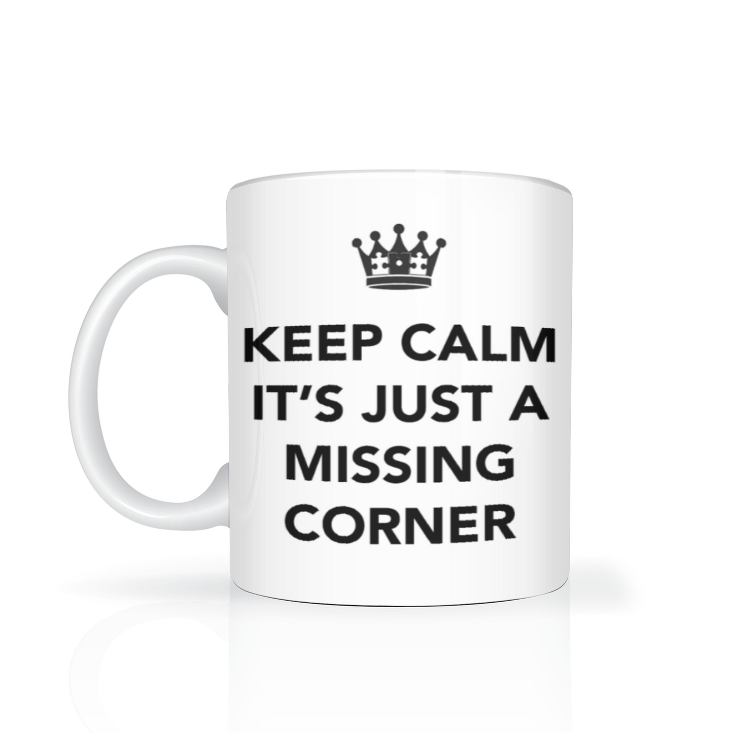 Keep Calm It's Just a Missing Corner