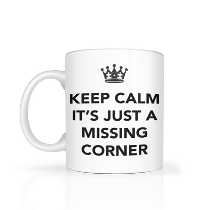 Keep Calm It's Just a Missing Corner