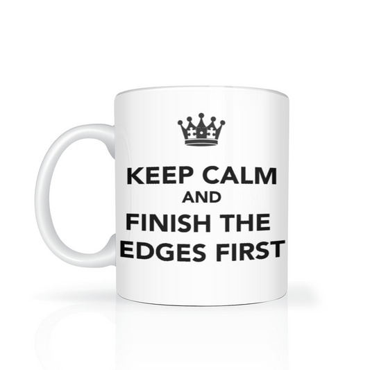 Keep Calm and Do The Edges First